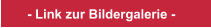 - Link zur Bildergalerie -