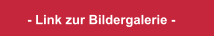 - Link zur Bildergalerie -