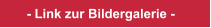 - Link zur Bildergalerie -